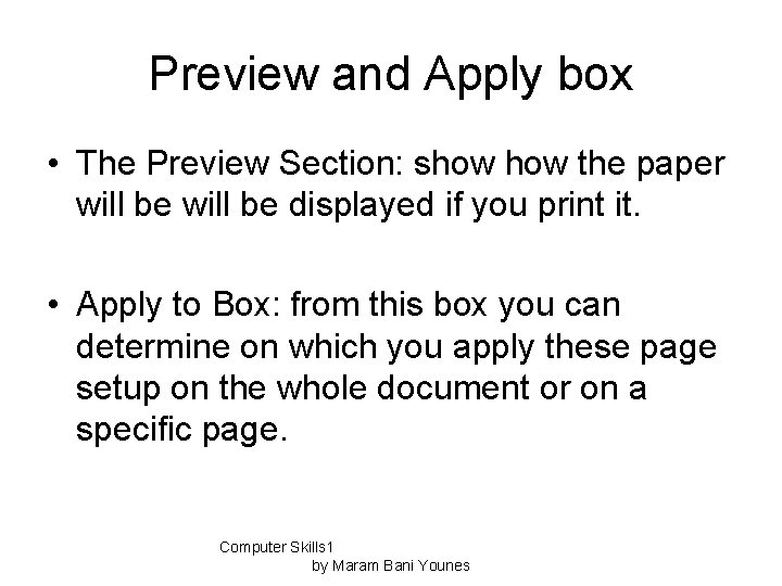 Preview and Apply box • The Preview Section: show the paper will be displayed