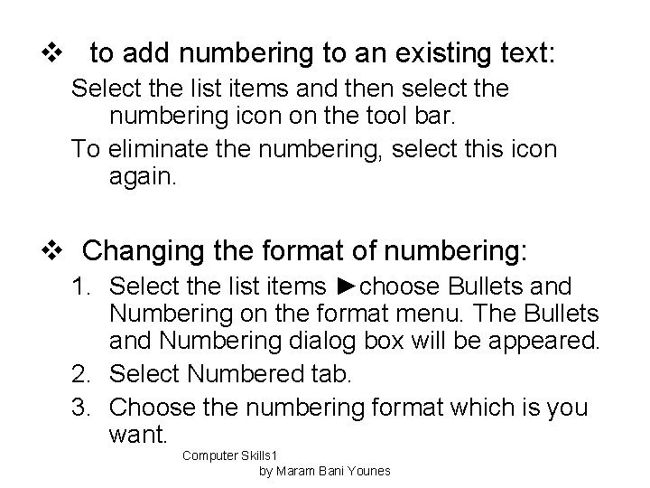 v to add numbering to an existing text: Select the list items and then