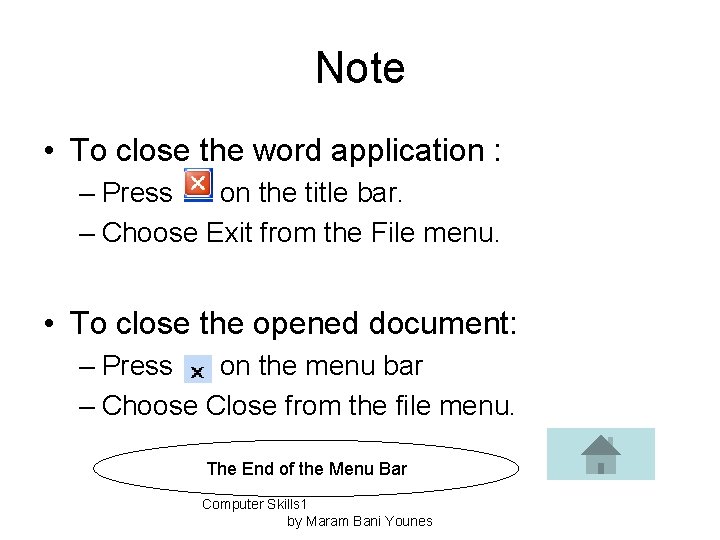 Note • To close the word application : – Press on the title bar.