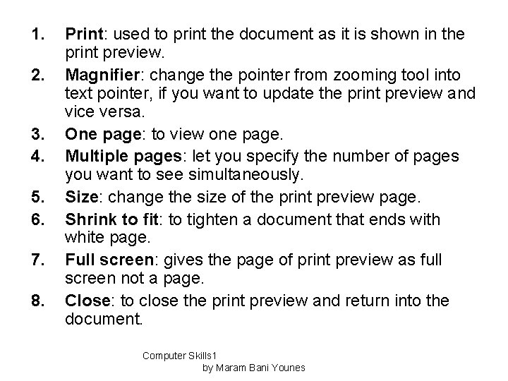 1. 2. 3. 4. 5. 6. 7. 8. Print: used to print the document