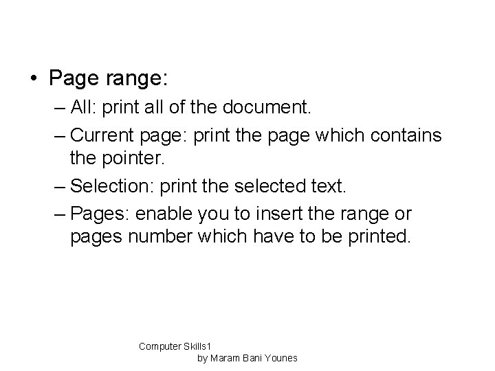  • Page range: – All: print all of the document. – Current page: