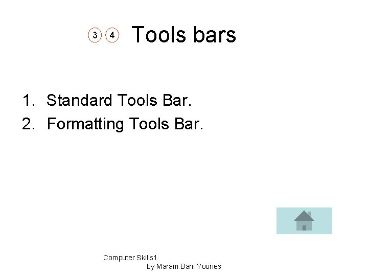 3 4 Tools bars 1. Standard Tools Bar. 2. Formatting Tools Bar. Computer Skills