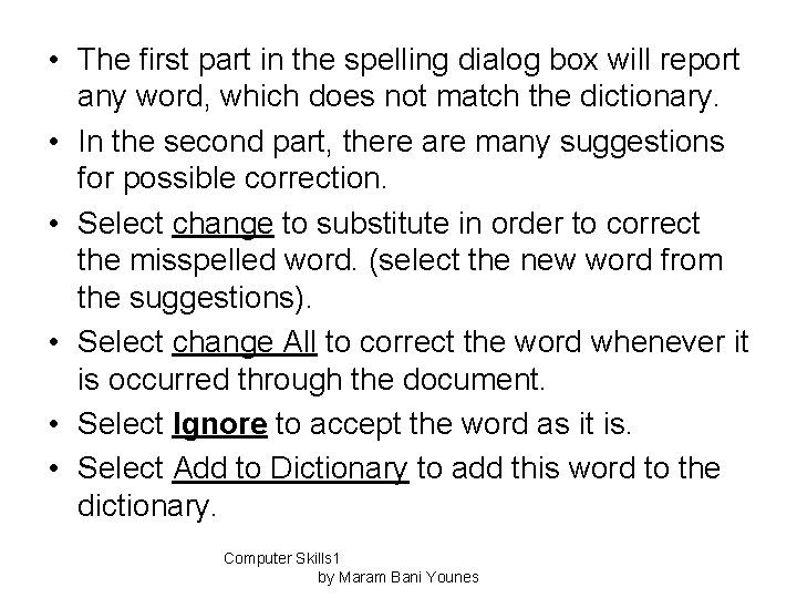 • The first part in the spelling dialog box will report any word,