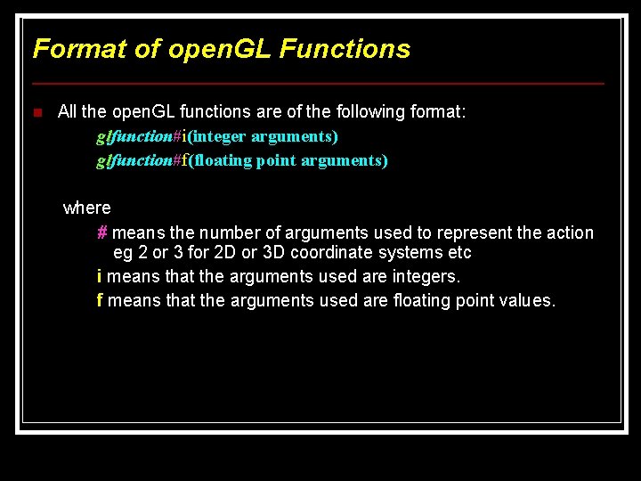Format of open. GL Functions n All the open. GL functions are of the Format of open. GL Functions n All the open. GL functions are of the