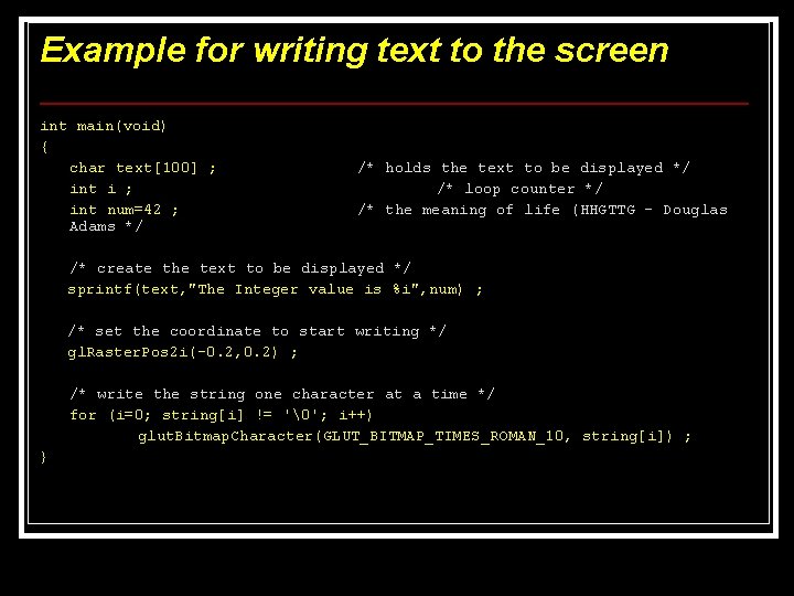 Example for writing text to the screen int main(void) { char text[100] ; int