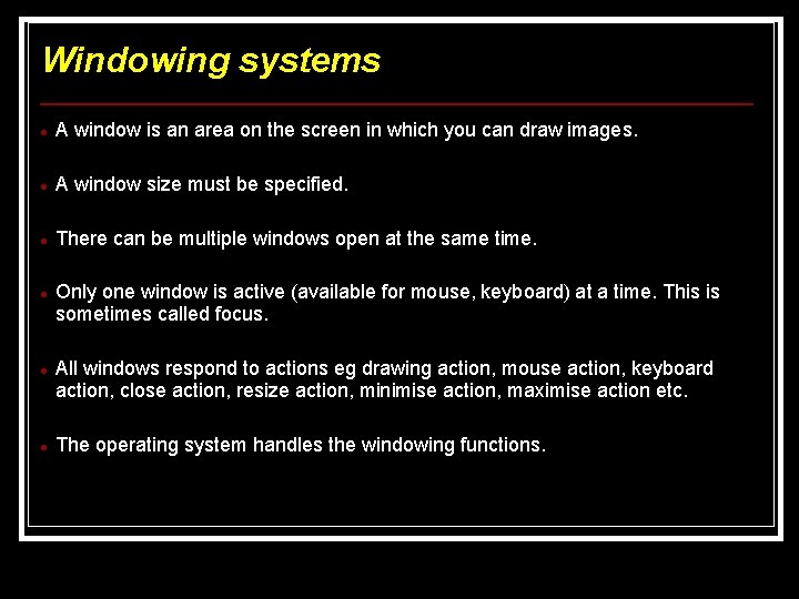 Windowing systems A window is an area on the screen in which you can Windowing systems A window is an area on the screen in which you can