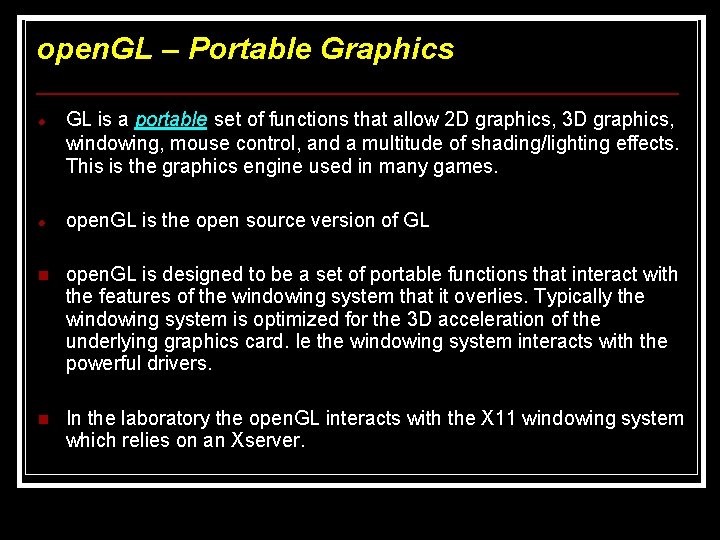 open. GL – Portable Graphics GL is a portable set of functions that allow open. GL – Portable Graphics GL is a portable set of functions that allow