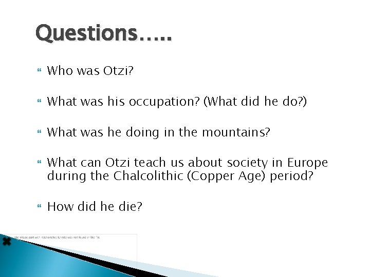 Questions…. . Who was Otzi? What was his occupation? (What did he do? )