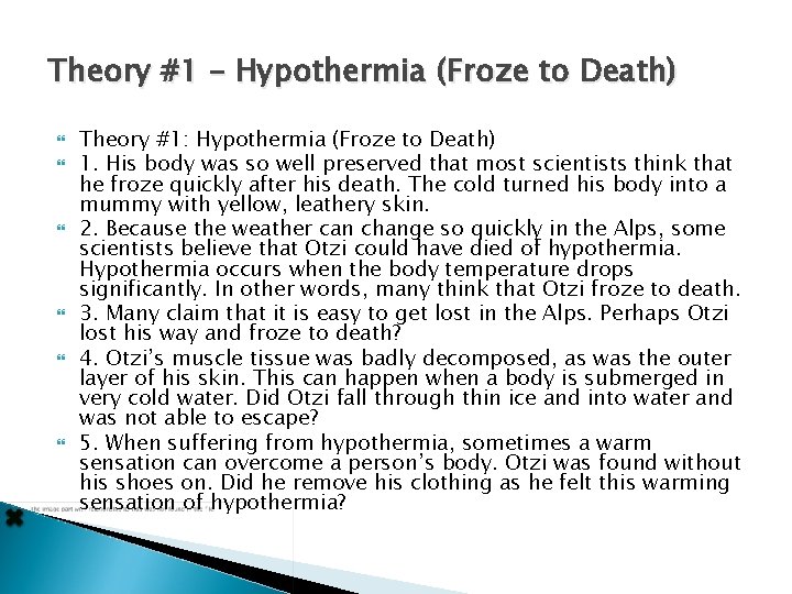 Theory #1 – Hypothermia (Froze to Death) Theory #1: Hypothermia (Froze to Death) 1.