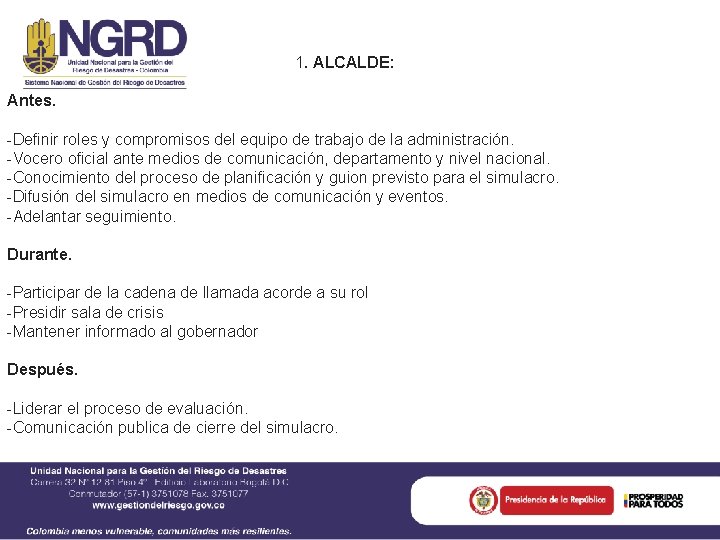 1. ALCALDE: Antes. -Definir roles y compromisos del equipo de trabajo de la administración.