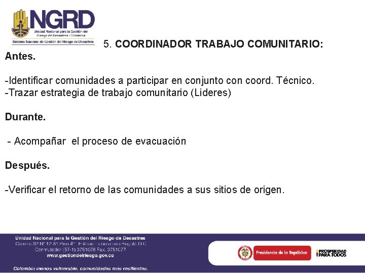  5. COORDINADOR TRABAJO COMUNITARIO: Antes. -Identificar comunidades a participar en conjunto con coord.