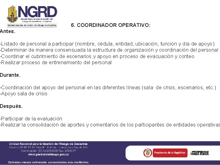 6. COORDINADOR OPERATIVO: Antes. -Listado de personal a participar (nombre, cédula, entidad, ubicación, función