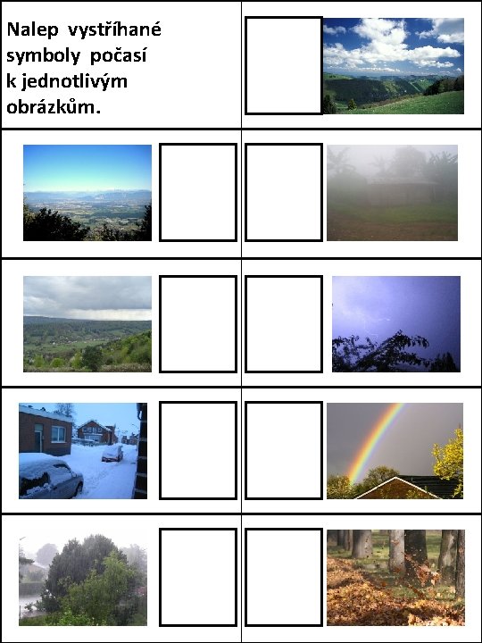 Nalep vystříhané symboly počasí k jednotlivým obrázkům. 