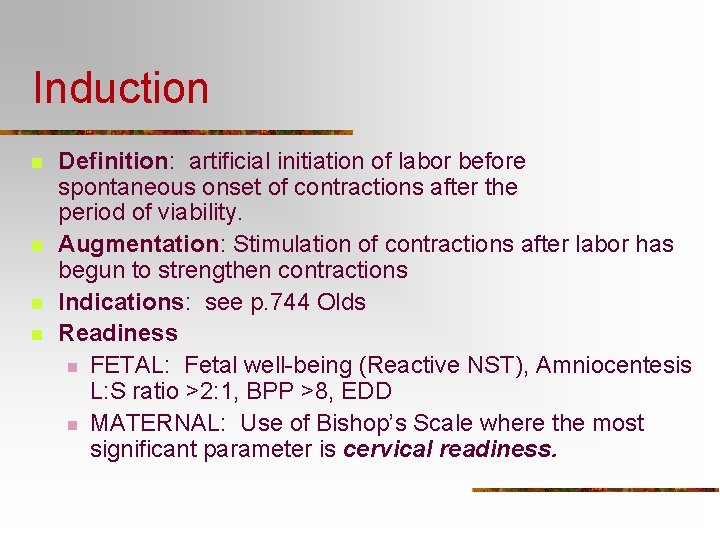 Induction n n Definition: artificial initiation of labor before spontaneous onset of contractions after