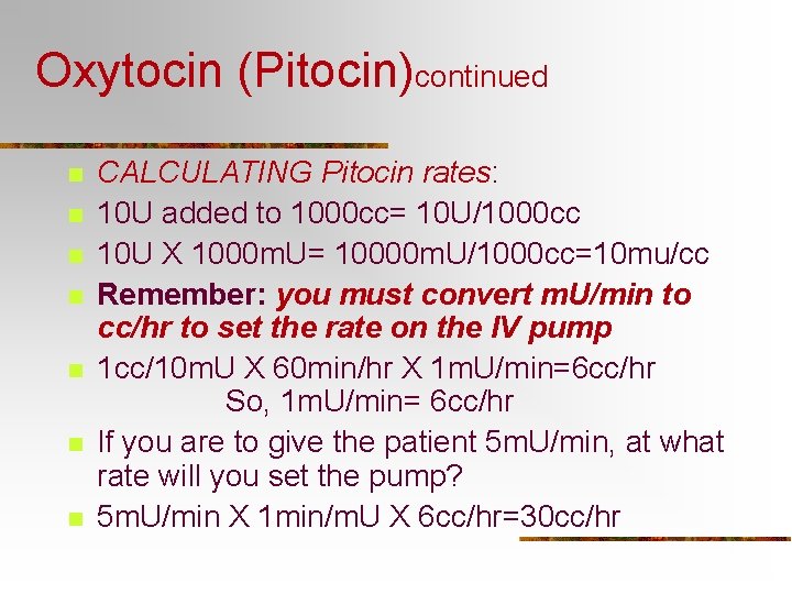 Oxytocin (Pitocin)continued n n n n CALCULATING Pitocin rates: 10 U added to 1000