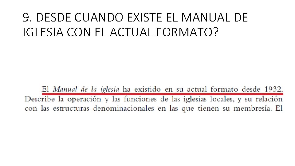9. DESDE CUANDO EXISTE EL MANUAL DE IGLESIA CON EL ACTUAL FORMATO? 