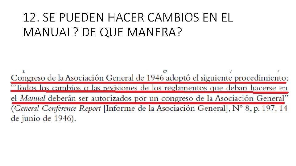 12. SE PUEDEN HACER CAMBIOS EN EL MANUAL? DE QUE MANERA? 