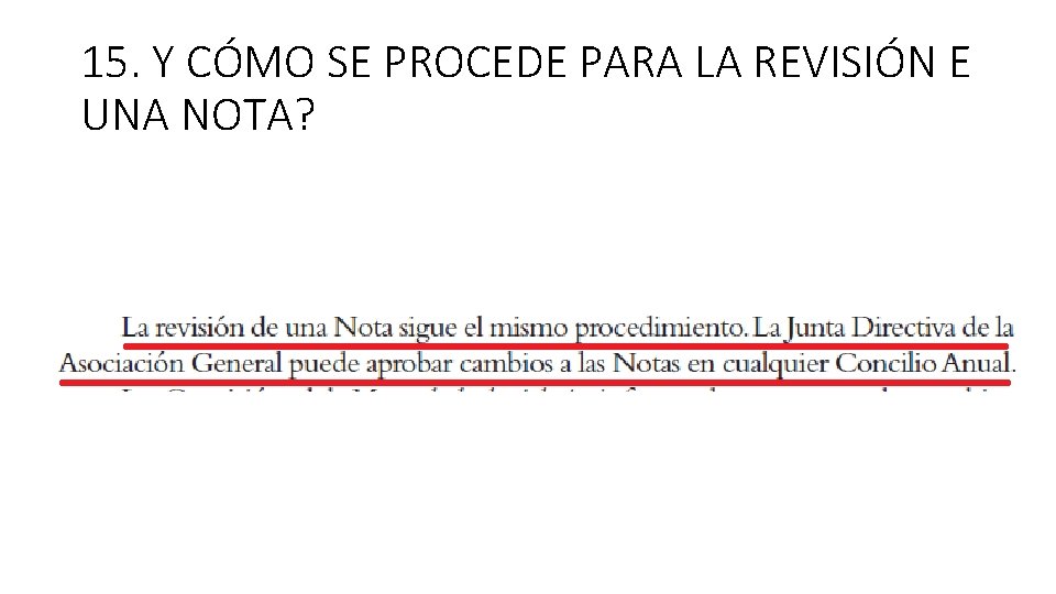 15. Y CÓMO SE PROCEDE PARA LA REVISIÓN E UNA NOTA? 