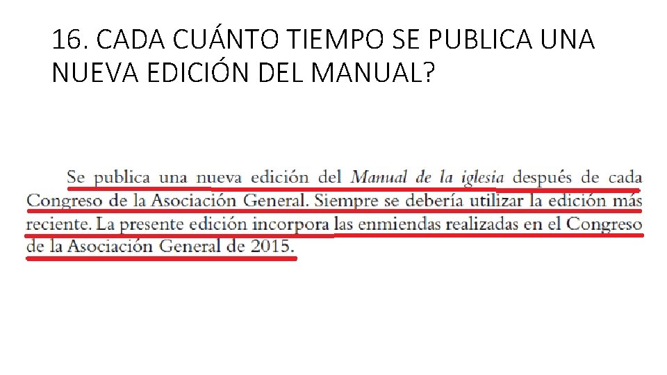 16. CADA CUÁNTO TIEMPO SE PUBLICA UNA NUEVA EDICIÓN DEL MANUAL? 
