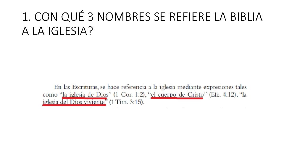 1. CON QUÉ 3 NOMBRES SE REFIERE LA BIBLIA A LA IGLESIA? 