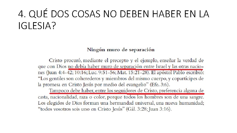 4. QUÉ DOS COSAS NO DEBEN HABER EN LA IGLESIA? 