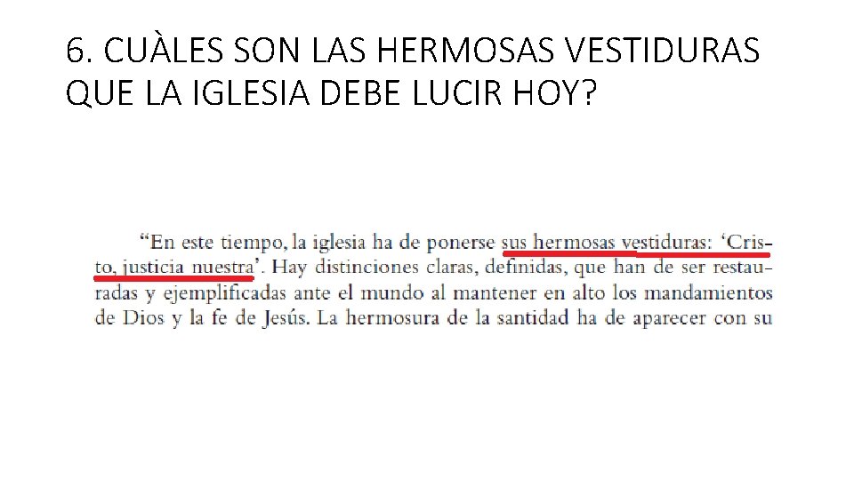 6. CUÀLES SON LAS HERMOSAS VESTIDURAS QUE LA IGLESIA DEBE LUCIR HOY? 