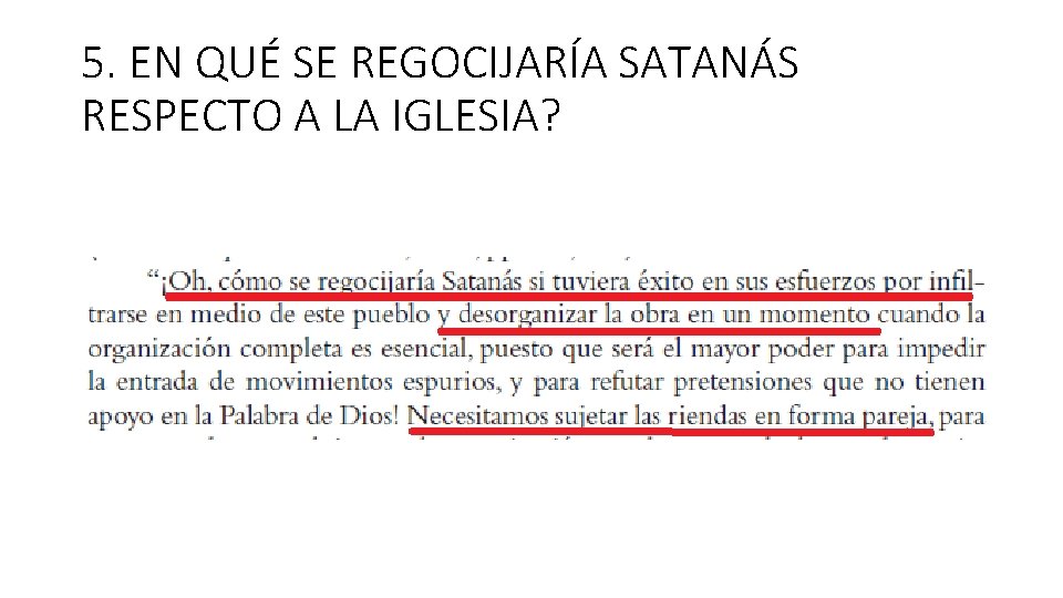 5. EN QUÉ SE REGOCIJARÍA SATANÁS RESPECTO A LA IGLESIA? 