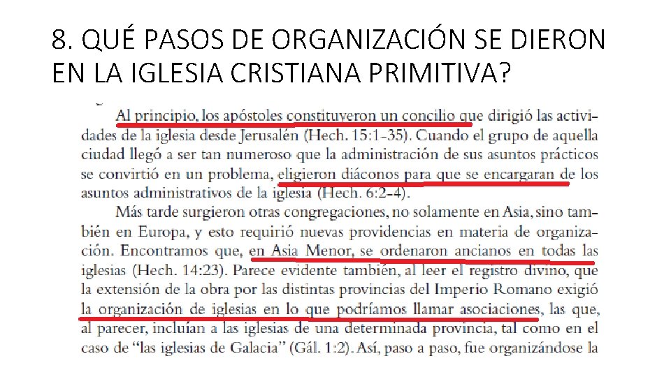 8. QUÉ PASOS DE ORGANIZACIÓN SE DIERON EN LA IGLESIA CRISTIANA PRIMITIVA? 