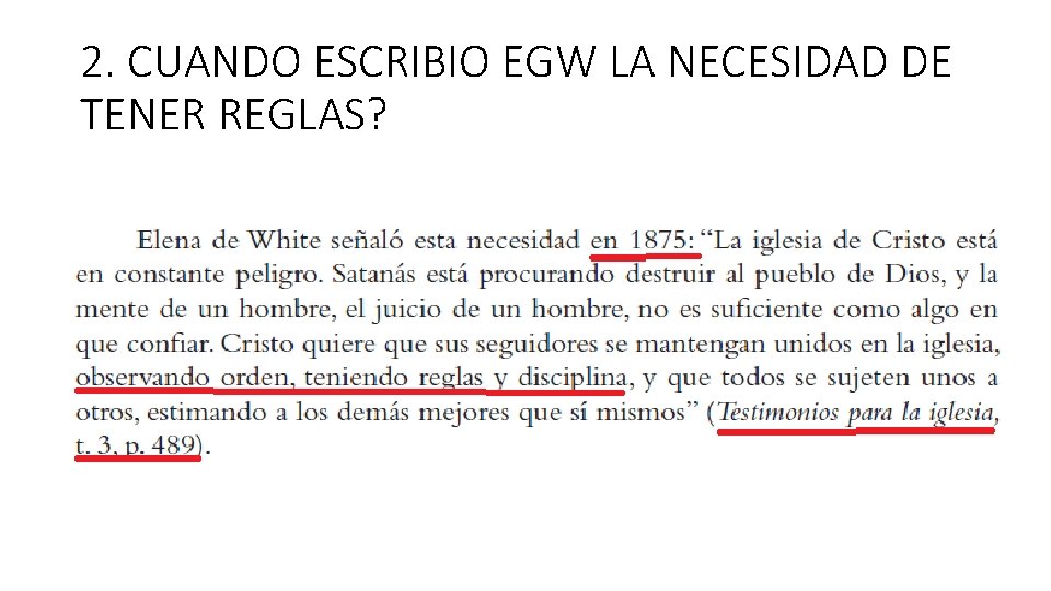 2. CUANDO ESCRIBIO EGW LA NECESIDAD DE TENER REGLAS? 