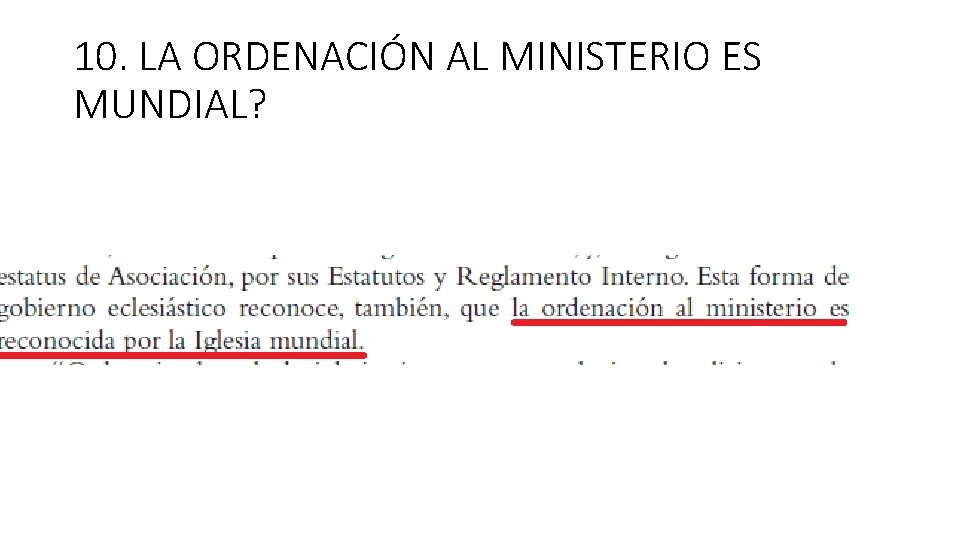 10. LA ORDENACIÓN AL MINISTERIO ES MUNDIAL? 
