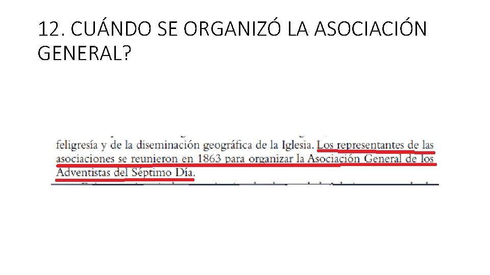 12. CUÁNDO SE ORGANIZÓ LA ASOCIACIÓN GENERAL? 