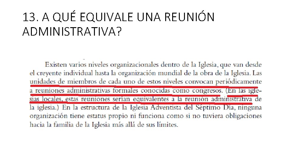 13. A QUÉ EQUIVALE UNA REUNIÓN ADMINISTRATIVA? 