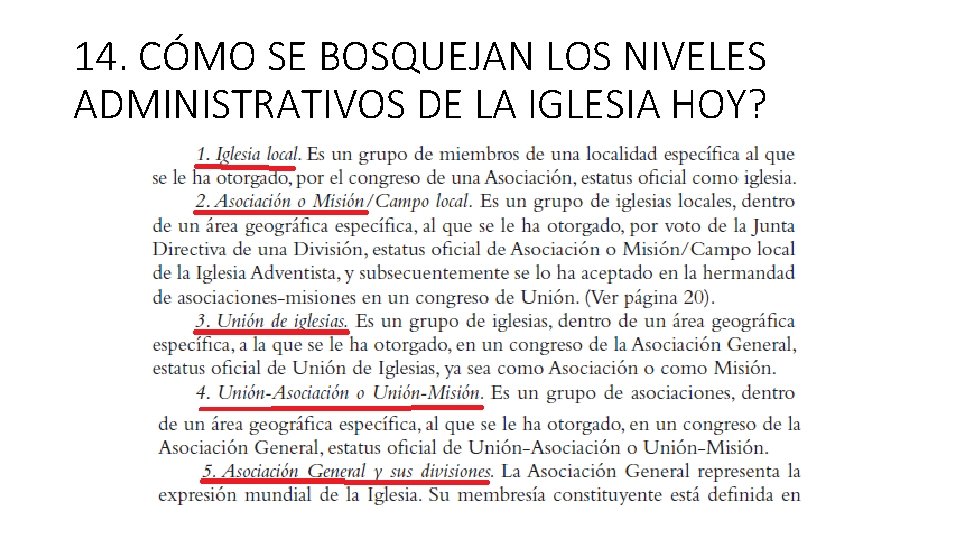 14. CÓMO SE BOSQUEJAN LOS NIVELES ADMINISTRATIVOS DE LA IGLESIA HOY? 
