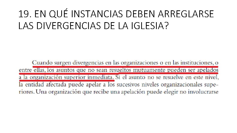 19. EN QUÉ INSTANCIAS DEBEN ARREGLARSE LAS DIVERGENCIAS DE LA IGLESIA? 