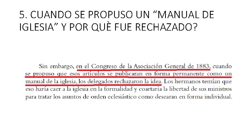 5. CUANDO SE PROPUSO UN “MANUAL DE IGLESIA” Y POR QUÈ FUE RECHAZADO? 