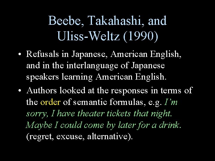 Beebe, Takahashi, and Uliss-Weltz (1990) • Refusals in Japanese, American English, and in the Beebe, Takahashi, and Uliss-Weltz (1990) • Refusals in Japanese, American English, and in the