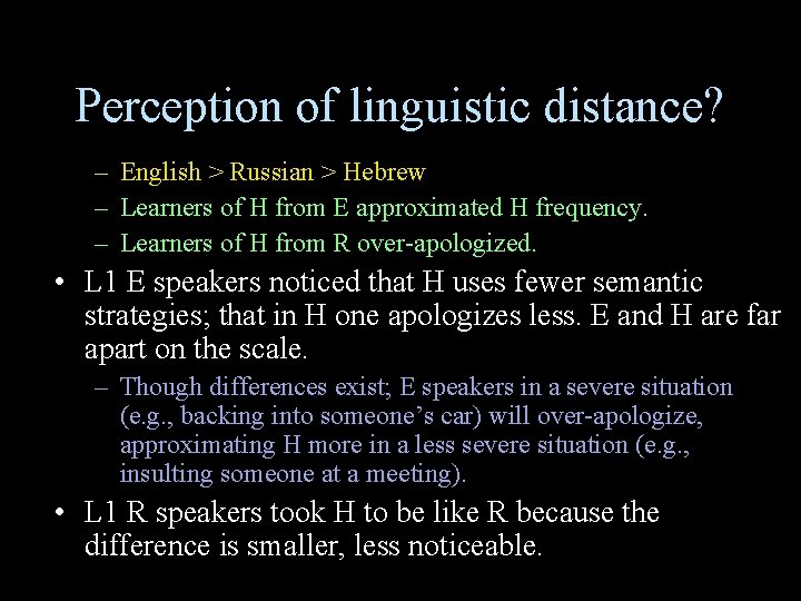 Perception of linguistic distance? – English > Russian > Hebrew – Learners of H Perception of linguistic distance? – English > Russian > Hebrew – Learners of H