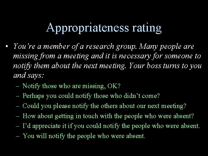 Appropriateness rating • You’re a member of a research group. Many people are missing Appropriateness rating • You’re a member of a research group. Many people are missing