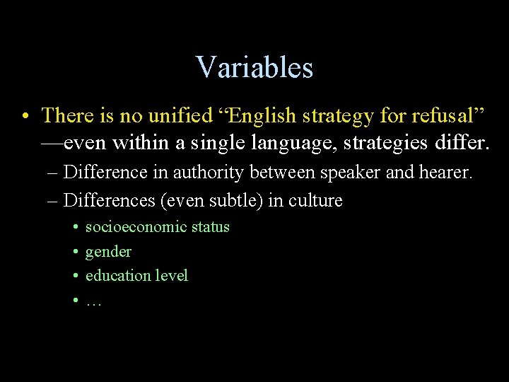 Variables • There is no unified “English strategy for refusal” —even within a single Variables • There is no unified “English strategy for refusal” —even within a single