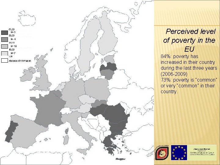 Perceived level of poverty in the EU 84%: poverty has increased in their country Perceived level of poverty in the EU 84%: poverty has increased in their country