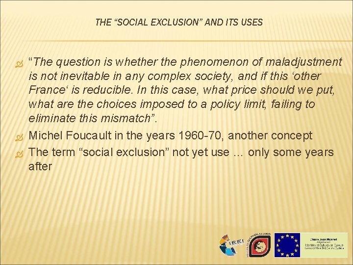 THE “SOCIAL EXCLUSION” AND ITS USES “The question is whether the phenomenon of maladjustment THE “SOCIAL EXCLUSION” AND ITS USES “The question is whether the phenomenon of maladjustment
