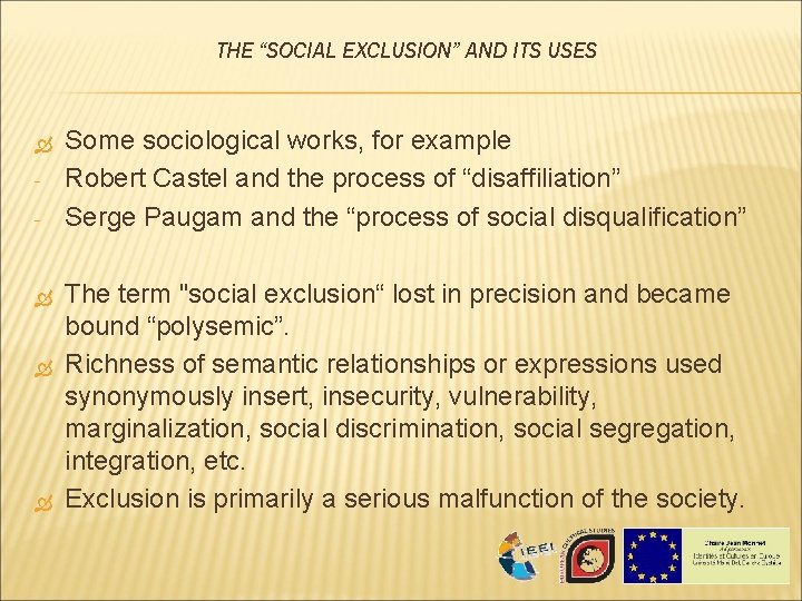 THE “SOCIAL EXCLUSION” AND ITS USES - Some sociological works, for example Robert Castel THE “SOCIAL EXCLUSION” AND ITS USES - Some sociological works, for example Robert Castel