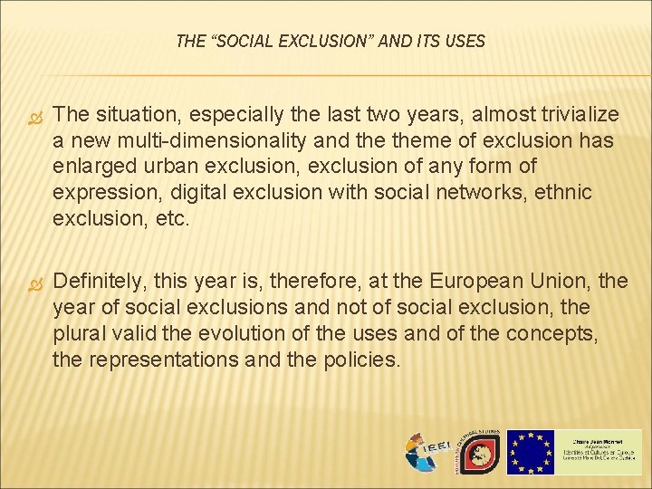 THE “SOCIAL EXCLUSION” AND ITS USES The situation, especially the last two years, almost THE “SOCIAL EXCLUSION” AND ITS USES The situation, especially the last two years, almost