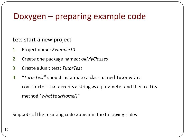 Doxygen – preparing example code Lets start a new project 1. Project name: Example Doxygen – preparing example code Lets start a new project 1. Project name: Example