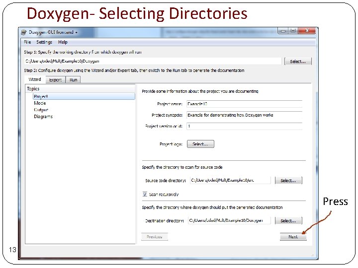 Doxygen- Selecting Directories Press 13 Doxygen- Selecting Directories Press 13