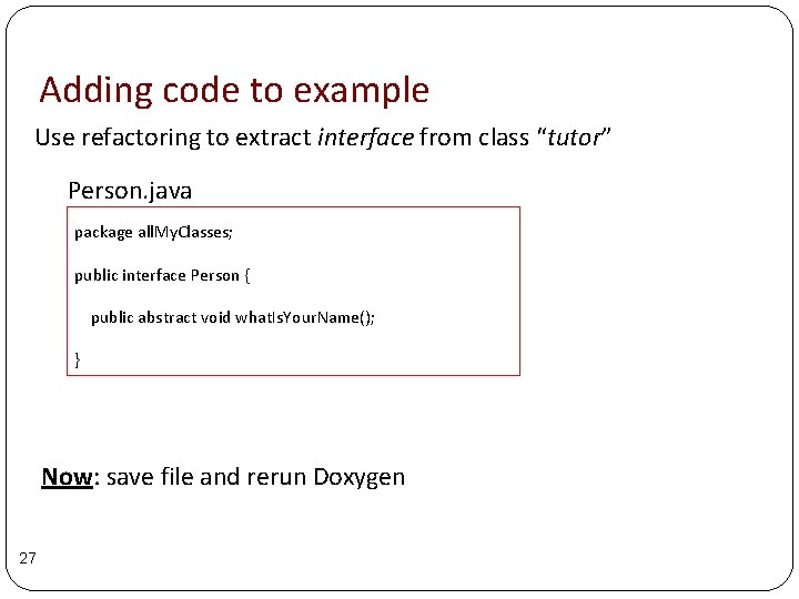 Adding code to example Use refactoring to extract interface from class “tutor” Person. java Adding code to example Use refactoring to extract interface from class “tutor” Person. java