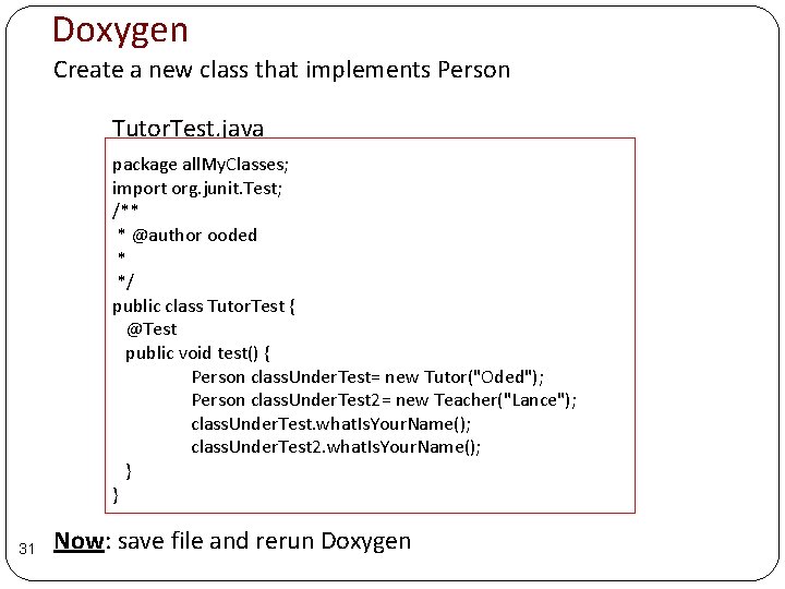 Doxygen Create a new class that implements Person Tutor. Test. java package all. My. Doxygen Create a new class that implements Person Tutor. Test. java package all. My.
