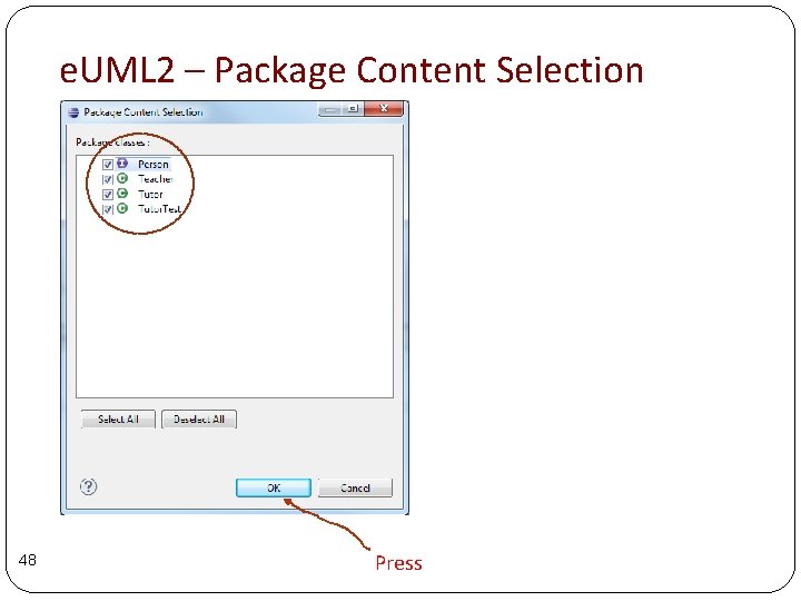 e. UML 2 – Package Content Selection 48 Press e. UML 2 – Package Content Selection 48 Press