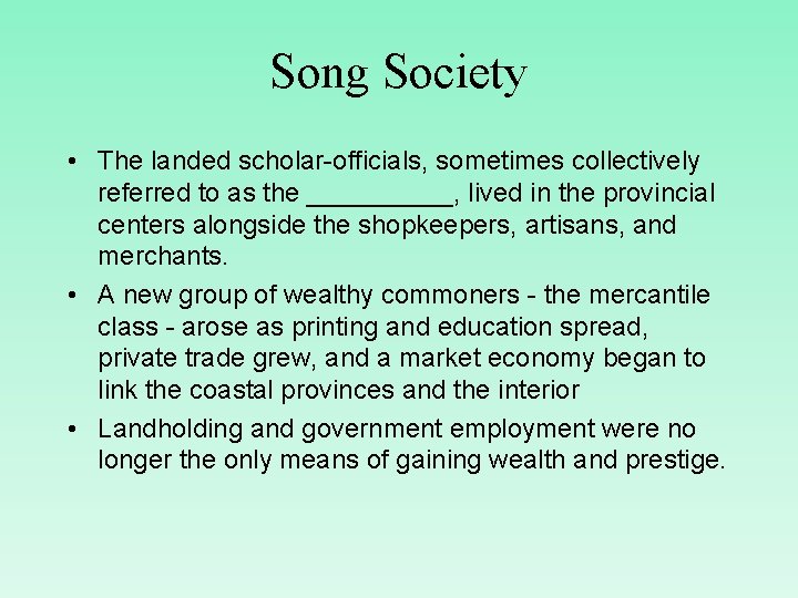 Song Society • The landed scholar-officials, sometimes collectively referred to as the ______, lived
