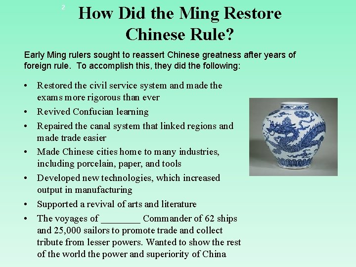 2 How Did the Ming Restore Chinese Rule? Early Ming rulers sought to reassert